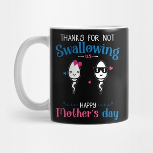Happy Mothers Day Thanks For Not Swallowing Us for Mom Mug
